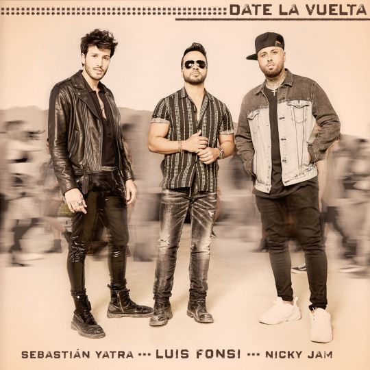 Luis Fonsi & Sebastian Yatra & Nicky Jam